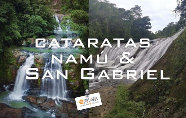 e – CATARATAS NAMÚ & SAN GABRIEL